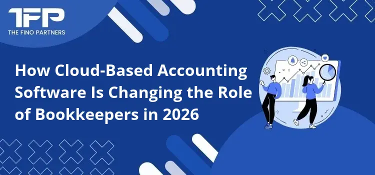 How Cloud-Based Accounting Software Is Changing the Role of Bookkeepers in 2026
